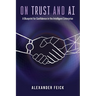 On Trust and AI: A Blueprint for Confidence in the Intelligent Enterprise