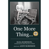 One More Thing ...