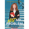 Not My Problem