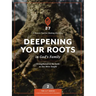 Deepening Your Roots in God's Family: Strengthened in the Faith as You Were Taught