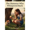 The Hamster Who Whispered Back