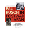 Paul Rusch in Postwar Japan: Evangelism, Rural Development, and the Battle Against Communism