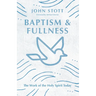Baptism and Fullness: The Work of the Holy Spirit Today