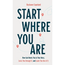 Start Where You Are