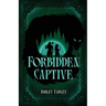 Forbidden Captive: A Viking/Shapeshifter Slow-Burn Enemies to Lovers Romantasy