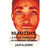 Beautiful: A Poetic Celebration of Displaced Children