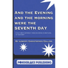 And the Evening and the Morning Were the Seventh Day: A Play About Different Times Occurring in the Same Place, in "Our Park"