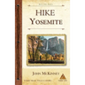 Hike Yosemite: Best Day Hikes in Yosemite National Park