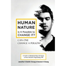 Human Nature: Is It Possible to Change It?
