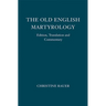 The Old English Martyrology: Edition, Translation and Commentary