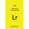 The Poetry of Lawrencium