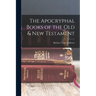 The Apocryphal Books of the Old & New Testament