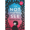 I Am Not Who You See: An illustrated novel