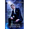 Bound by Shadows: A Paranormal Romance of Forbidden Love and Dark Secrets