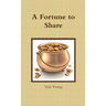 A Fortune to Share