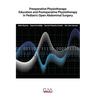 Preoperative Physiotherapy Education and Postoperative physiotherapy in Pediatric Open Abdominal Surgery