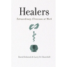 Healers: Extraordinary Clinicians at Work