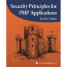 Security Principles for PHP Applications: A php[architect] guide