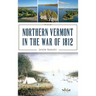 Northern Vermont in the War of 1812