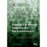Frontiers in Mental Health and the Environment