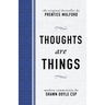 Thoughts Are Things: The Original Bestseller by Prentice Mulford