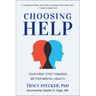 Choosing Help: Your First Step Towards Better Mental Health
