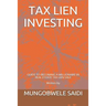 Tax Lien Investing: Guide to Becoming a Millionaire in Real Estate Tax Lien Sale