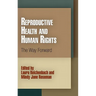 Reproductive Health and Human Rights: The Way Forward