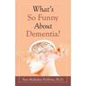 What's so Funny About Dementia?