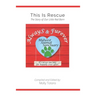 This Is Rescue: The Story of Our Little Red Barn