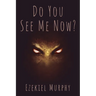 Do You See Me Now?