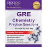 Sterling Test Prep GRE Chemistry Practice Questions: High Yield GRE Chemistry Questions with Detailed Explanations