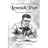 The Mad Writings of a Lovesick Poet: Collection of Poetry