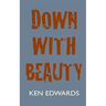 Down with Beauty