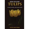 Her Yellow Tulips: A Tale of Love, Fate, and Covid