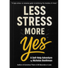 Less Stress-More Yes