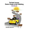 The Book Journey Mentor's Guide to Self-Publishing Workbook