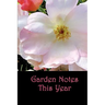 Garden Notes This Year