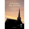 Divided We Stand: A History of the Continuing Anglican Movement