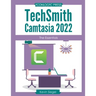 TechSmith Camtasia 2022: The Essentials