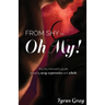 From Shy to Oh My! The Shy Introvert's Guide to Being Sexy, Expressive and Whole