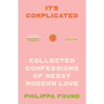 It's Complicated: Confessions of Messy Modern Love