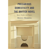 Precarious Domesticity and the British Novel: Space, Gender, and Empire