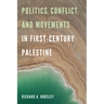 Politics, Conflict, and Movements in First-Century Palestine