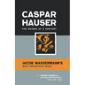 Caspar Hauser: The Enigma of a Century