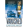 Vanished: A Story of Betrayal, Murder, and a Father's Dying Wish