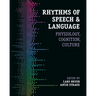 Rhythms of Speech and Language
