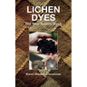 Lichen Dyes: The New Source Book