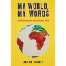My World, My Words: Confessions of a Cluttered Mind