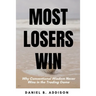 Most Losers Win: Why Conventional Wisdom Never Wins in the Trading Game